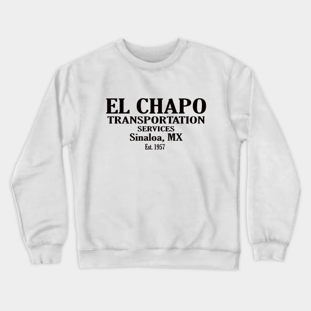 El Chapo Transportation Services Crewneck Sweatshirt by Cult Classics